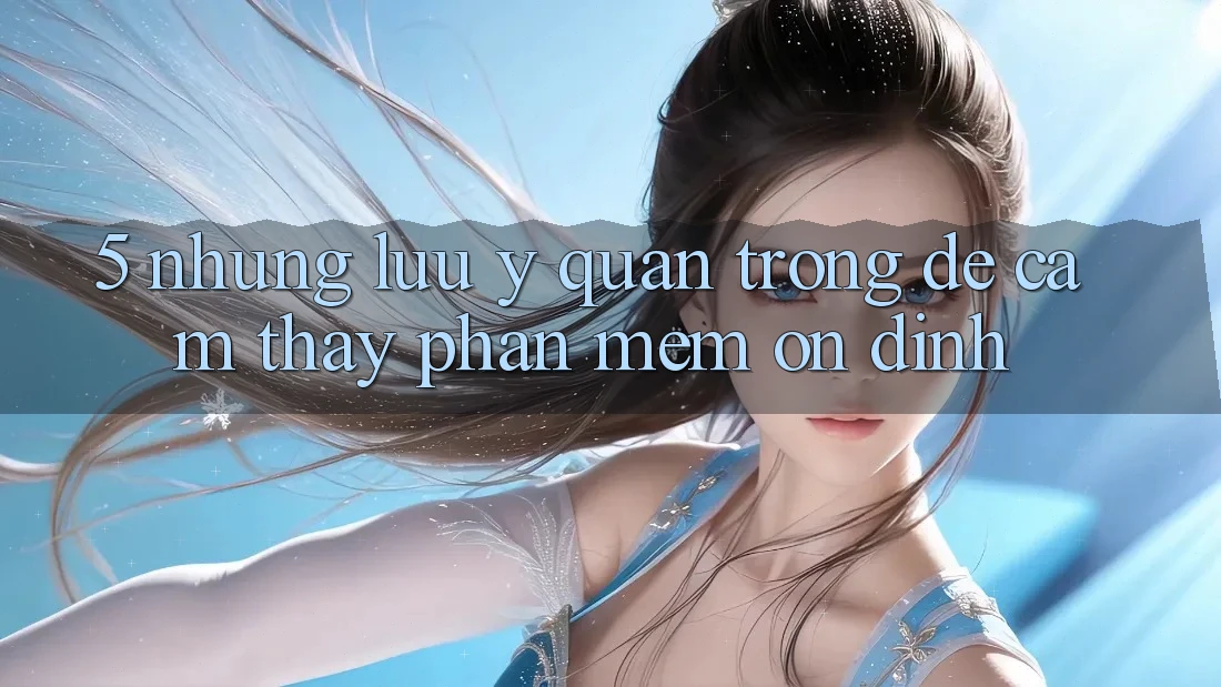5. Những Lưu Ý Quan Trọng Để Cảm thấy Phần mềm Ổn định 5. Những Lưu Ý Quan Trọng Để Cảm thấy Phần mềm Ổn định