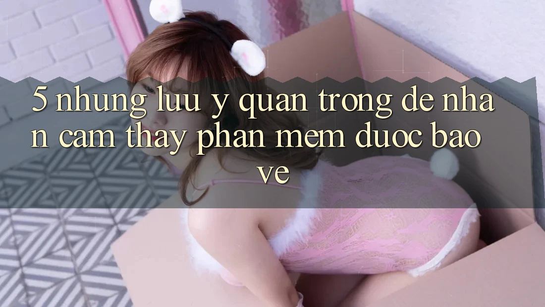 5. Những Lưu Ý Quan Trọng Để Nhận cảm thấy Phần mềm Được bảo vệ