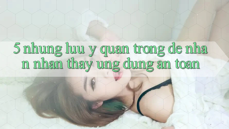 5. Những Lưu Ý Quan Trọng Để Nhận nhận thấy Ứng Dụng An Toàn 5. Những Lưu Ý Quan Trọng Để Nhận nhận thấy Ứng Dụng An Toàn