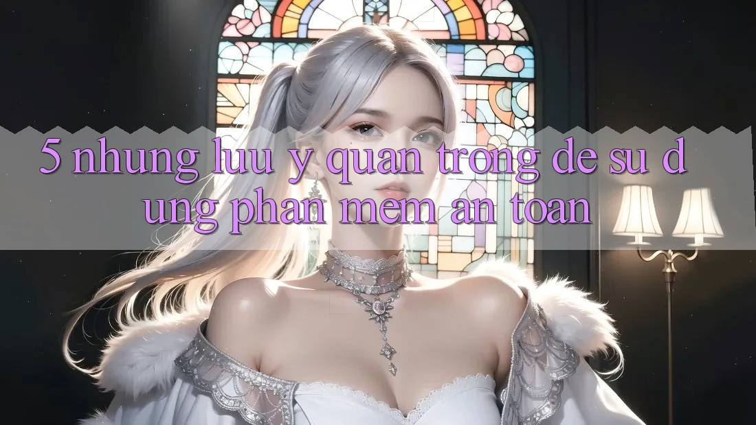 5. Những Lưu Ý Quan Trọng Để Sử dụng Phần mềm An Toàn