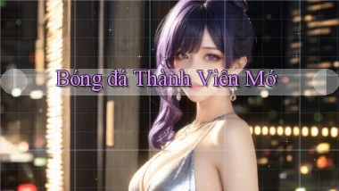 Bóng đá Thành viên mớ