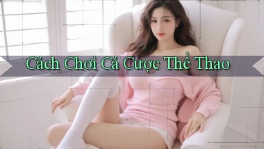 Cách chơi Cá cược thể thao