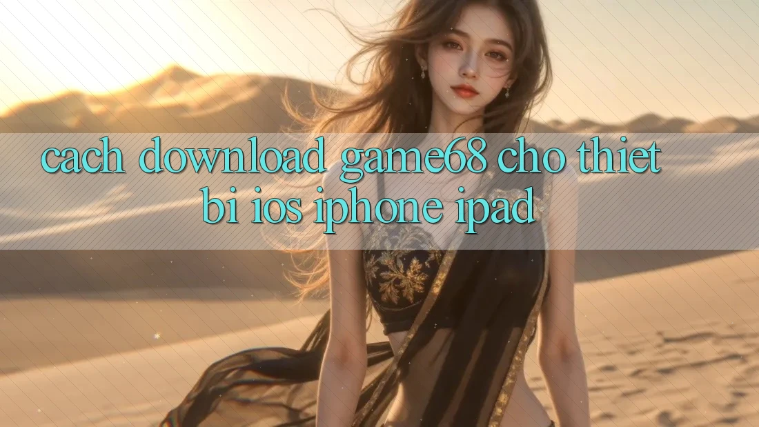 Cách download game68 cho thiết bị iOS (iPhone/iPad)