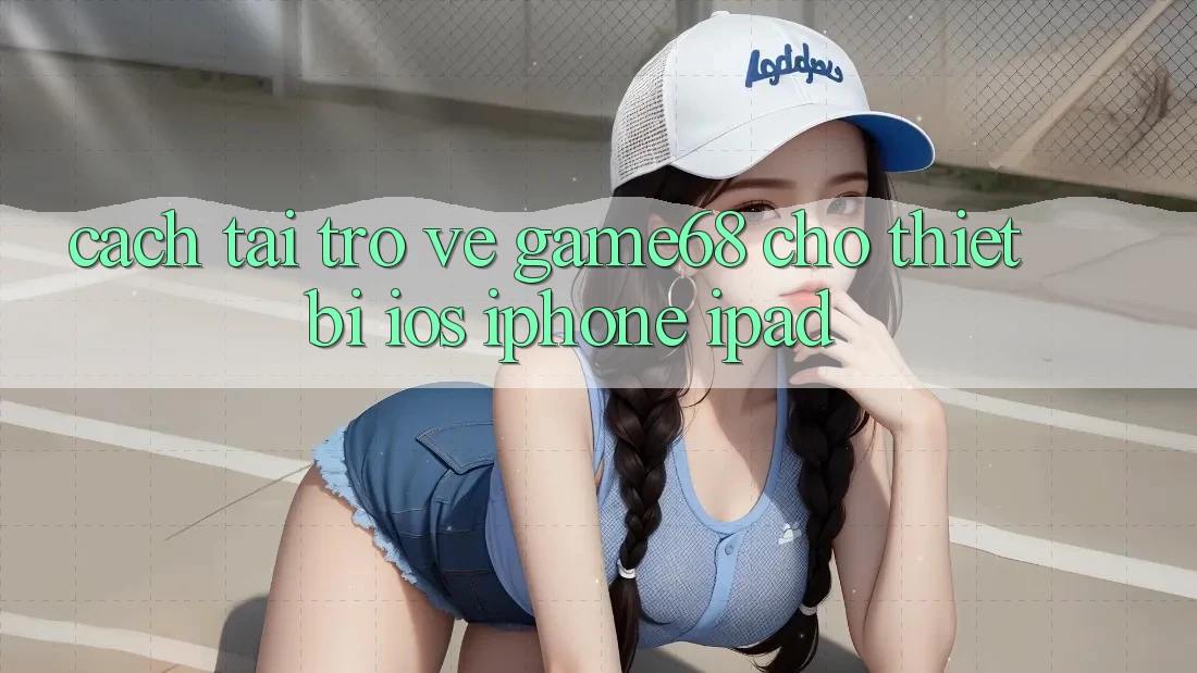 Cách tải trở về game68 cho thiết bị iOS (iPhone/iPad) Cách tải trở về game68 cho thiết bị iOS (iPhone/iPad)
