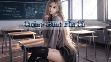Casino Game bắn cá