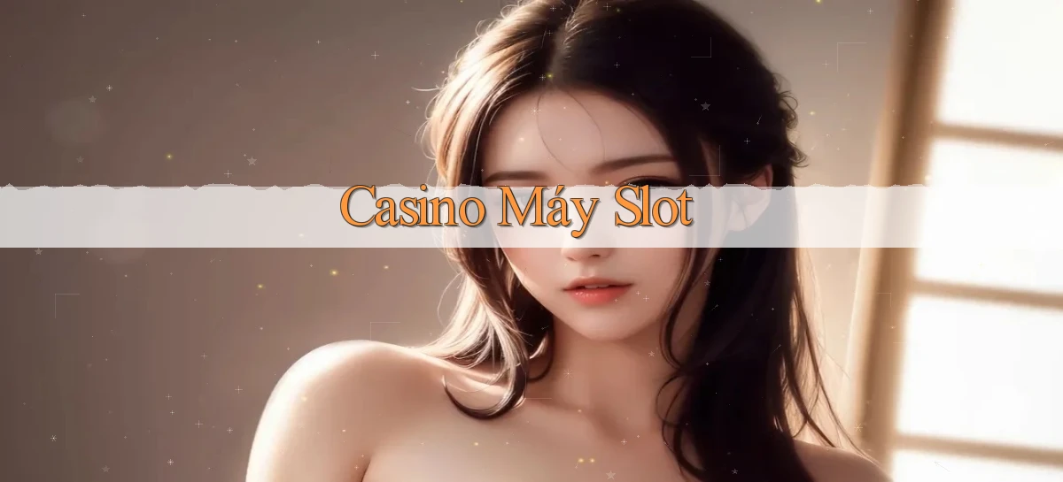Casino Máy slot