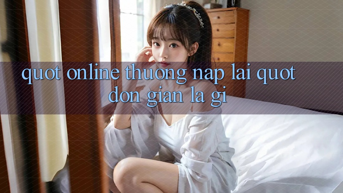 " Online Thưởng Nạp Lại" - Đơn Giản Là Gì? " Online Thưởng Nạp Lại" - Đơn Giản Là Gì?