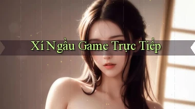 Xí ngầu Game trực tiếp